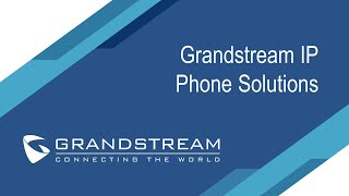 Grandstream IP Phone Solutions [upl. by Bohrer]