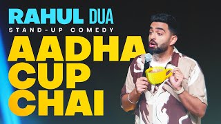 Aadha Cup Chai  Stand Up Comedy by Rahul Dua  Part 1 2024 [upl. by Ahsikat221]