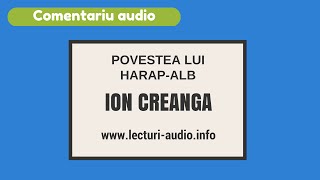 Povestea lui Harap Alb Ion CreangaComentariu audio [upl. by Aydiv501]