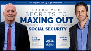 Learn the Secrets to Maxing out Your Social Security with Larry Kotlikoff [upl. by Tomas]