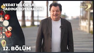 Vedat Milor’la Tadına Doyamadım 12 Bölüm [upl. by Miof Mela]