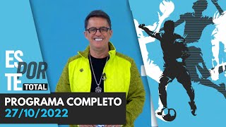 ESPORTE TOTAL  27102022  PROGRAMA COMPLETO [upl. by Nivled756]