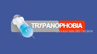 TRYPANOPHOBIA PSA FEAR OF NEEDLES DURING COVID 19 VACCINATION [upl. by Elinet]