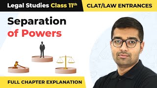 Class 11 Legal Studies Chapter 3  Separation of Powers Full Chapter Explanation [upl. by Nive]