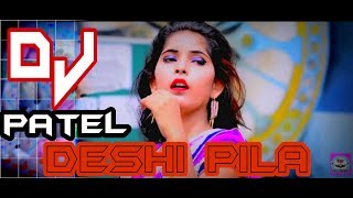 DESI PILA FtMantu Chhuria Remix Dj Santosh Patel Dj Sunil Nd Dj Saleem Digal  By  36Garh Music [upl. by Camille]