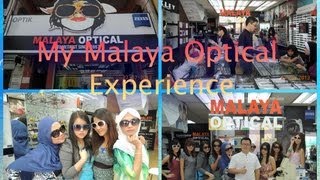 My Malaya Optical Experience [upl. by Irwinn]