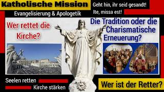 Wird die Kirche von der Charismatischen Erneuerung oder von der Tradition gerettet [upl. by Eyllek]