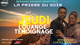 040424 LA PRIERE DU SOIR  JEUDILOUANGETEMOIGNAGE  LIMPACT DE LA PRESENCE DE DIEU [upl. by Eltsirhc]