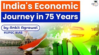 75 years of Independence Journey of Indian Economy since 1947  Indias Economy turns 75  UPSC [upl. by Fesoy]