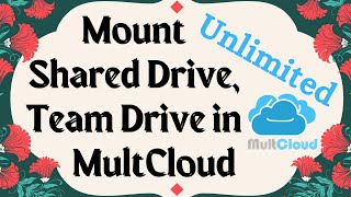 Mount Google Shared Drive in MultCloud  Mount Team Drive in MultCloud  MultCloud Unlimited Traffic [upl. by Gloria]