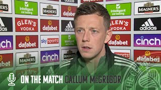 🎙 Callum McGregor On The Match  Celtic 11 Motherwell [upl. by Theo]