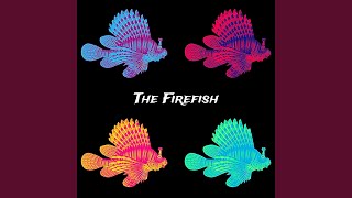 The Firefish [upl. by Vic]