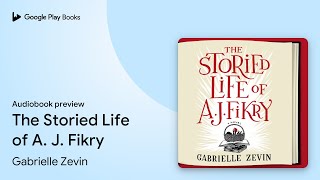 The Storied Life of A J Fikry by Gabrielle Zevin · Audiobook preview [upl. by Tfat]