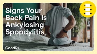 Signs Your Back Pain Is Actually Ankylosing Spondylitis  GoodRx [upl. by Fleischer]