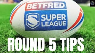 BETFRED SUPER LEAGUE ROUND 5 TIPS 2024 [upl. by Omidyar799]