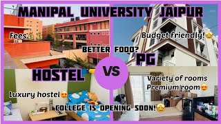 Hostel Vs PG Manipal University Jaipur food  opening date distance  Important for freshers [upl. by Besnard]