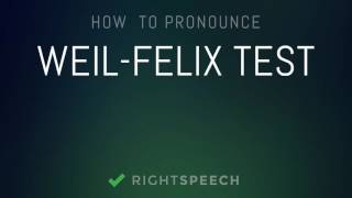 WeilFelix Test  How to pronounce WeilFelix Test [upl. by Corkhill]