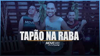 Tapão Na Raba  Raí Saia Rodada  Coreografia Move mix [upl. by Oiligriv572]