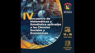 Día 1 quotIV Encuentro de Matemáticas y Estadística aplicadas a las Ciencias Sociales y Económicasquot [upl. by Squier]