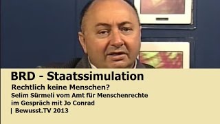 Staatssimulation BRD rechtlich keine Menschen Selim Sürmeli  BewusstTV 2013 [upl. by Geraint199]