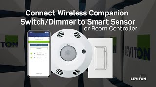 Connect Leviton Wireless Companion Switch or Dimmer to Smart Ceiling Mount Room Controller or Sensor [upl. by Aziar]