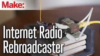 Put the Internet on Your Radio With This Internet Radio Rebroadcaster [upl. by Joung]