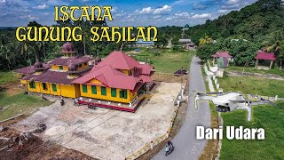 ISTANA GUNUNG SAHILAN  Full Drone Footage [upl. by Ahsaenat]