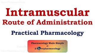 Intramuscular Route of Drug Administration  Advantages  Disadvantages  Practical Pharmacology [upl. by Yrehcaz89]