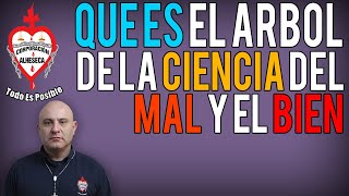 QUÉ ES EL ARBOL DE LA CIENCIA DEL MAL Y EL BIEN [upl. by Dulcle]