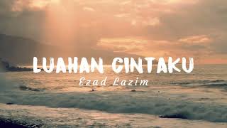 Ezad Lazim  Luahan Cintaku Official Lyric Video [upl. by Anyd520]