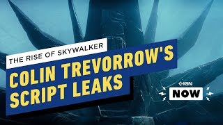 Star Wars Colin Trevorrows Episode 9 Script Allegedly Leaks  IGN Now [upl. by Nevag]