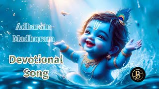 Adharam Madhuram  Devotional Song  Krishna Vandana  2024 Relaxing Krishna Vajan [upl. by Nnayelsel]