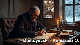 Dostoyevski  Kumarbaz 10 [upl. by Htaek869]