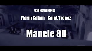 Florin Salam  Saint Tropez Manele 8D [upl. by Thirzia]