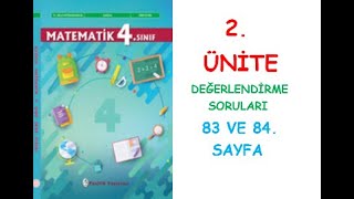 4 SINIF MATEMATİK DERS KİTABI 2 ÜNİTE DEĞERLENDİRME SORULARI 83 VE 84 SAYFA [upl. by Ratcliffe33]