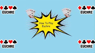 How To Play Euchre For Beginners [upl. by Rae]