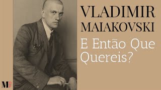 E Então Que Quereis  Poema de Vladimir Maiakovski com narração de Mundo Dos Poemas [upl. by Eihctir445]