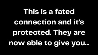 This is a fated connection and its protected They are now able to give you [upl. by Anastasio]