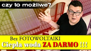 Ciepła woda za darmo  ❌ BEZ FOTOWOLTAIKI ❌ [upl. by Silsbye]