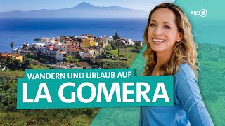 La Gomera Wandern und Urlaub auf Spaniens Kanarischer Insel  Wunderschön  ARD Reisen [upl. by Pfister]