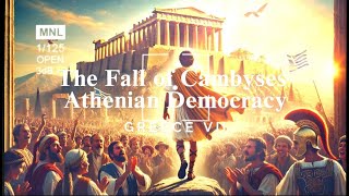 GREECE VII The Fall of Cambyses and Athenian Democracy [upl. by Cilegna]