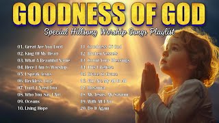 GOODNESS OF GOD  Christian Music Worship Songs 2024 🙏 Hillsong Playlist  Peaceful Morning worship [upl. by Reffotsirhc]