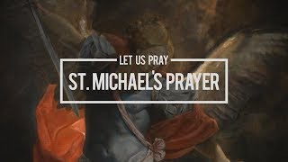 Pray  The Saint Michael Prayer [upl. by Aicirtak]