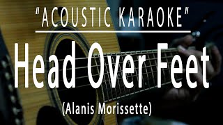 Head over feet  Alanis Morissette Acoustic karaoke [upl. by Oirogerg]