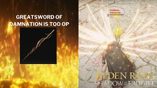 GREATSWORD OF DAMNATION IS TOO OP [upl. by Anaed]