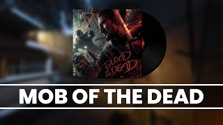 Blood of the Dead OST  Mob of the Dead Theme 2018 [upl. by Reehsab224]