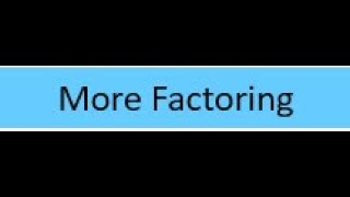 More Factoring [upl. by Erskine]