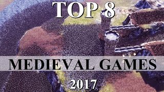 Top 8  Best MEDIEVAL Strategy Games 2017 [upl. by Halette]