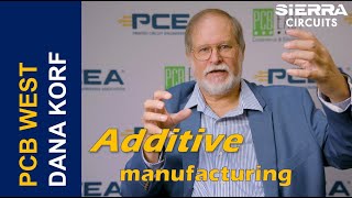 Additive Manufacturing Electronics with Dana Korf  Sierra Circuits [upl. by Steffane819]