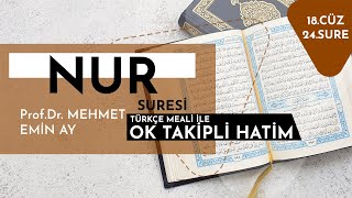 Nur Suresi  Mehmet Emin Ay Türkçe Meali ile Ok Takipli Hatim Tek Parça [upl. by Brenna]